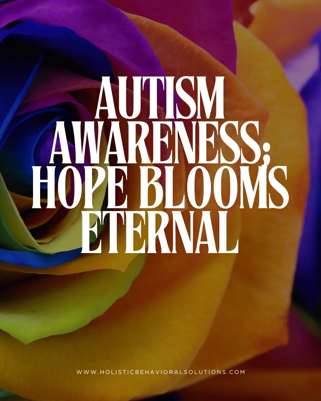 Autism Awareness; Hope Blooms Eternal