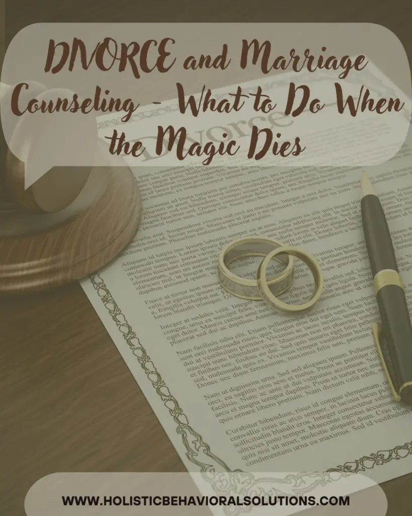 DIVORCE and Marriage Counseling - What to Do When the Magic Dies