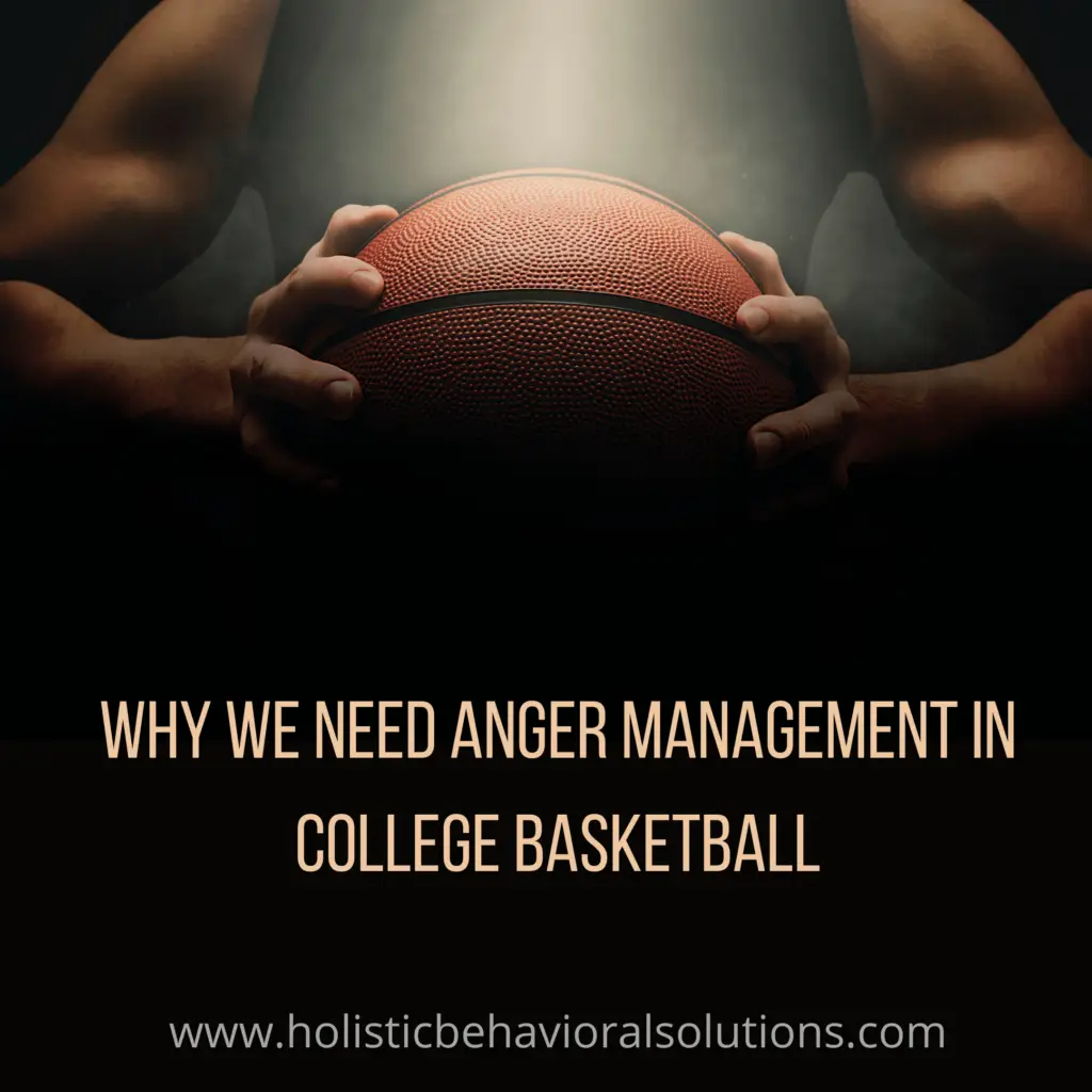 Why We Need Anger Management in College Basketball