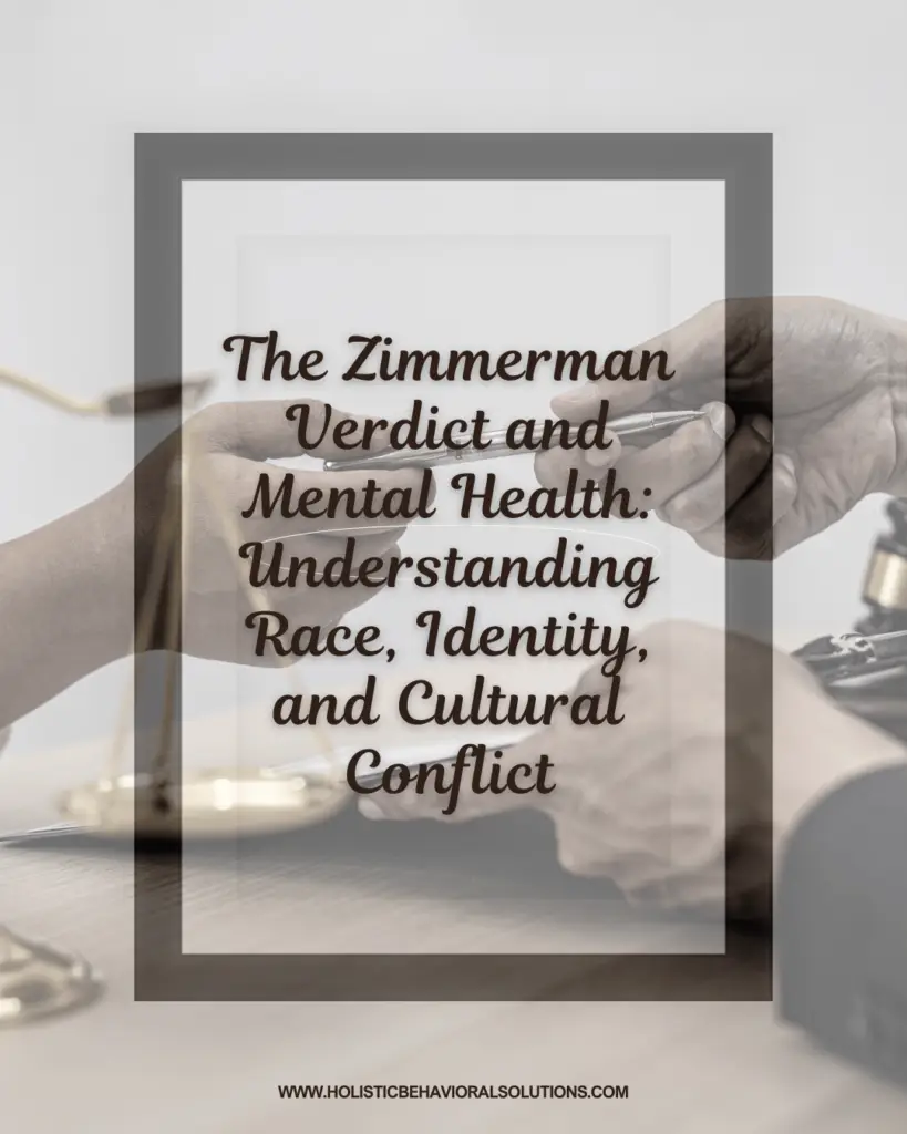The Zimmerman Verdict and Mental Health: Understanding Race, Identity, and Cultural Conflict