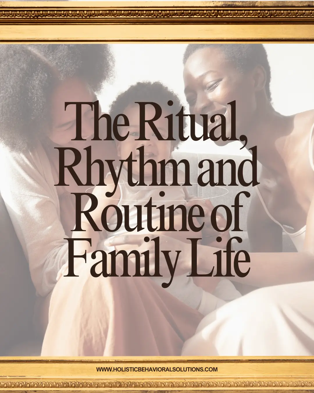 The Ritual, Rhythm and Routine of Family Life