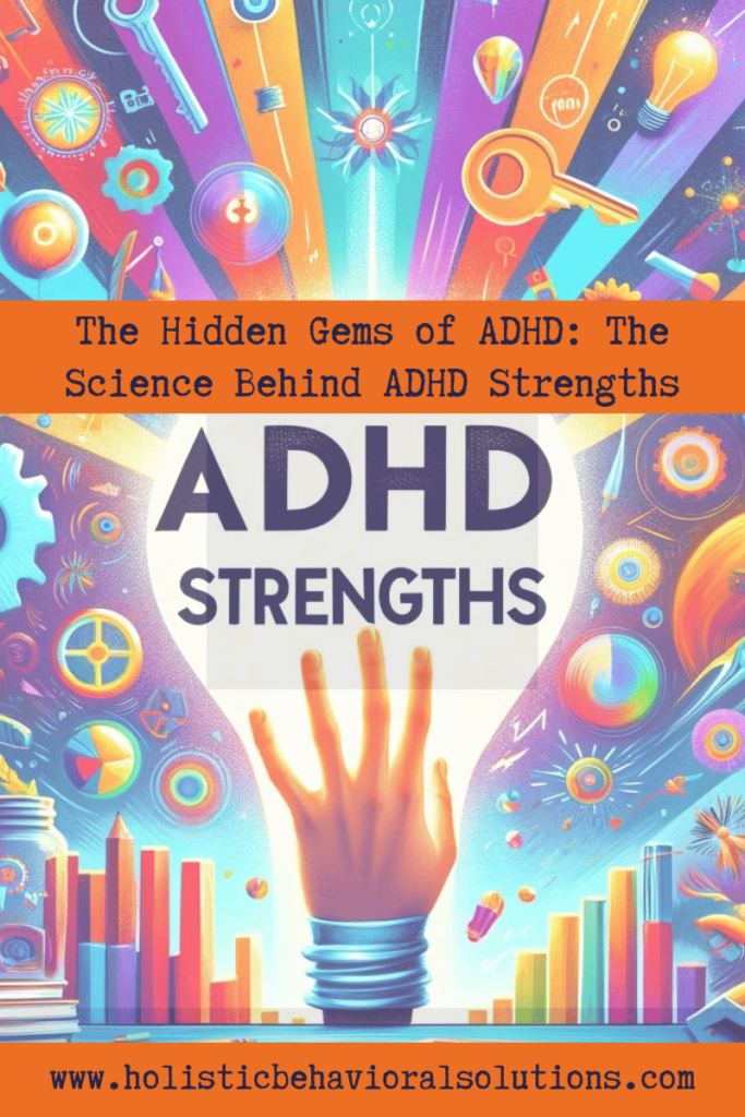 The Hidden Gems of ADHD: The Science Behind ADHD Strengths