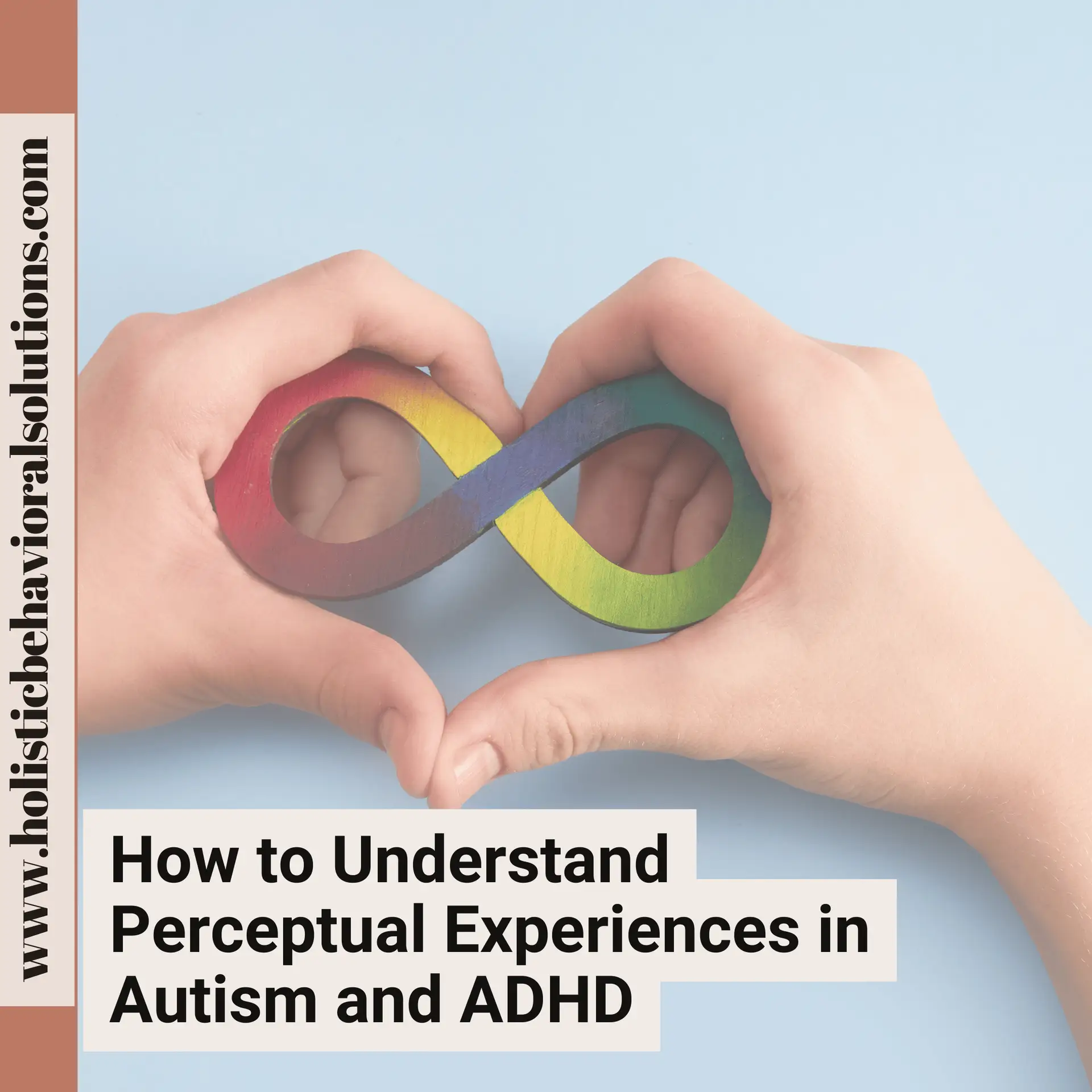 How to Understand Perceptual Experiences in Autism and ADHD