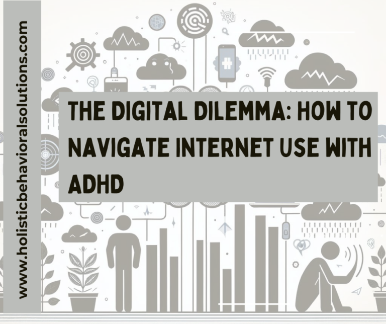 The Digital Dilemma: How to Navigate Internet Use with ADHD