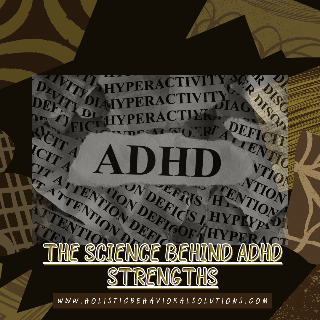 The Hidden Gems of ADHD: The Science Behind ADHD Strengths