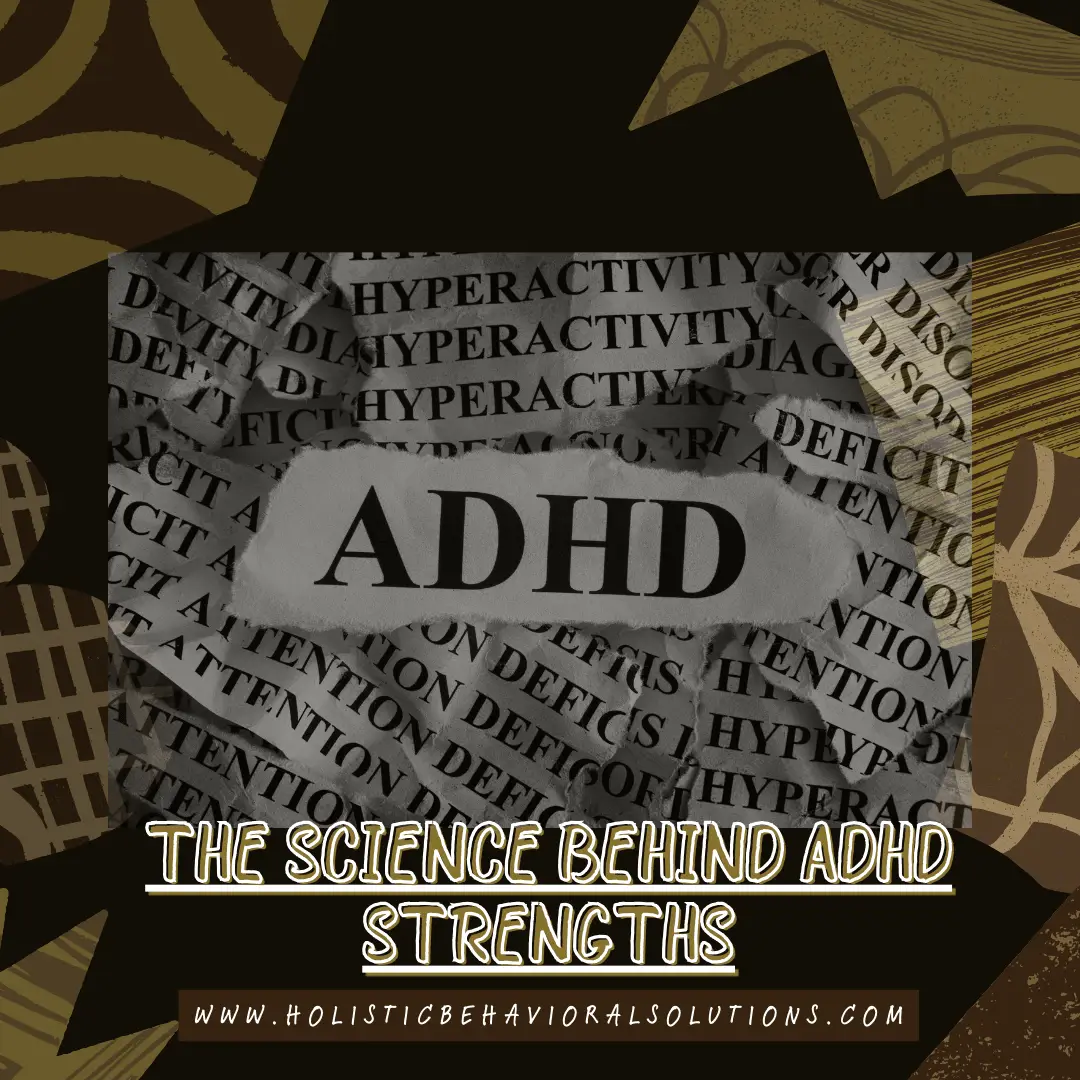 The Hidden Gems of ADHD: The Science Behind ADHD Strengths