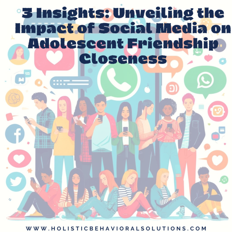 3 Insights: Unveiling the Impact of Social Media on Adolescent Friendship Closeness