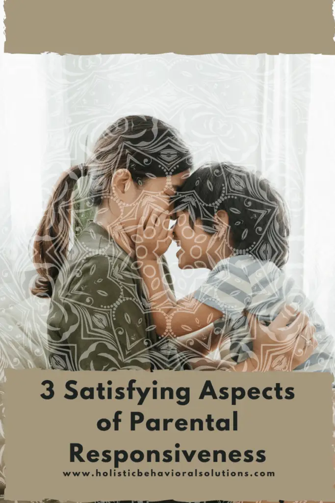 3 Satisfying Aspects of Parental Responsiveness