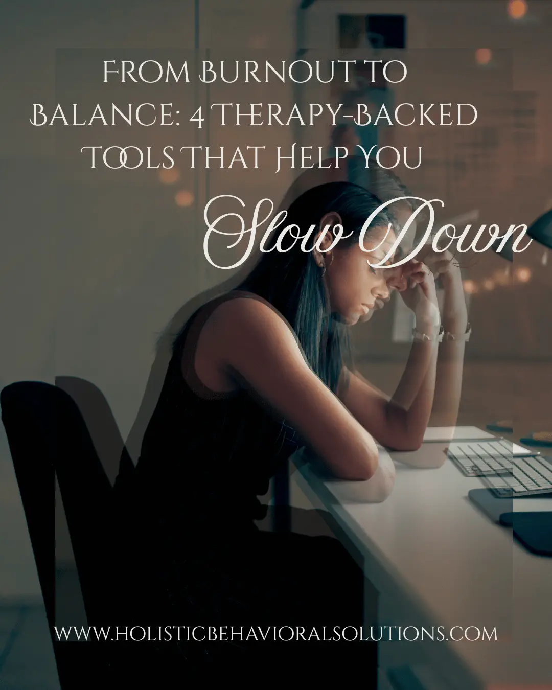 From Burnout to Balance: 4 Therapy-Backed Tools for Burnout That Help You Slow Down